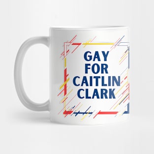 Gay For Caitlin Clark Mug